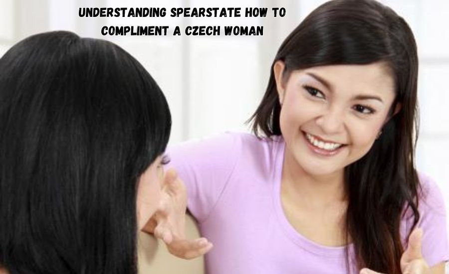 spearstate how to compliment a czech woman